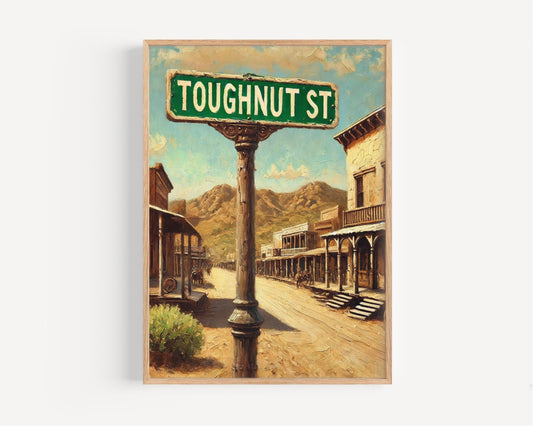 Toughnut Street Wall Art, Tombstone Arizona Travel Poster, Western Town Decor, Vintage Street Sign Print, American Landmark Gift
