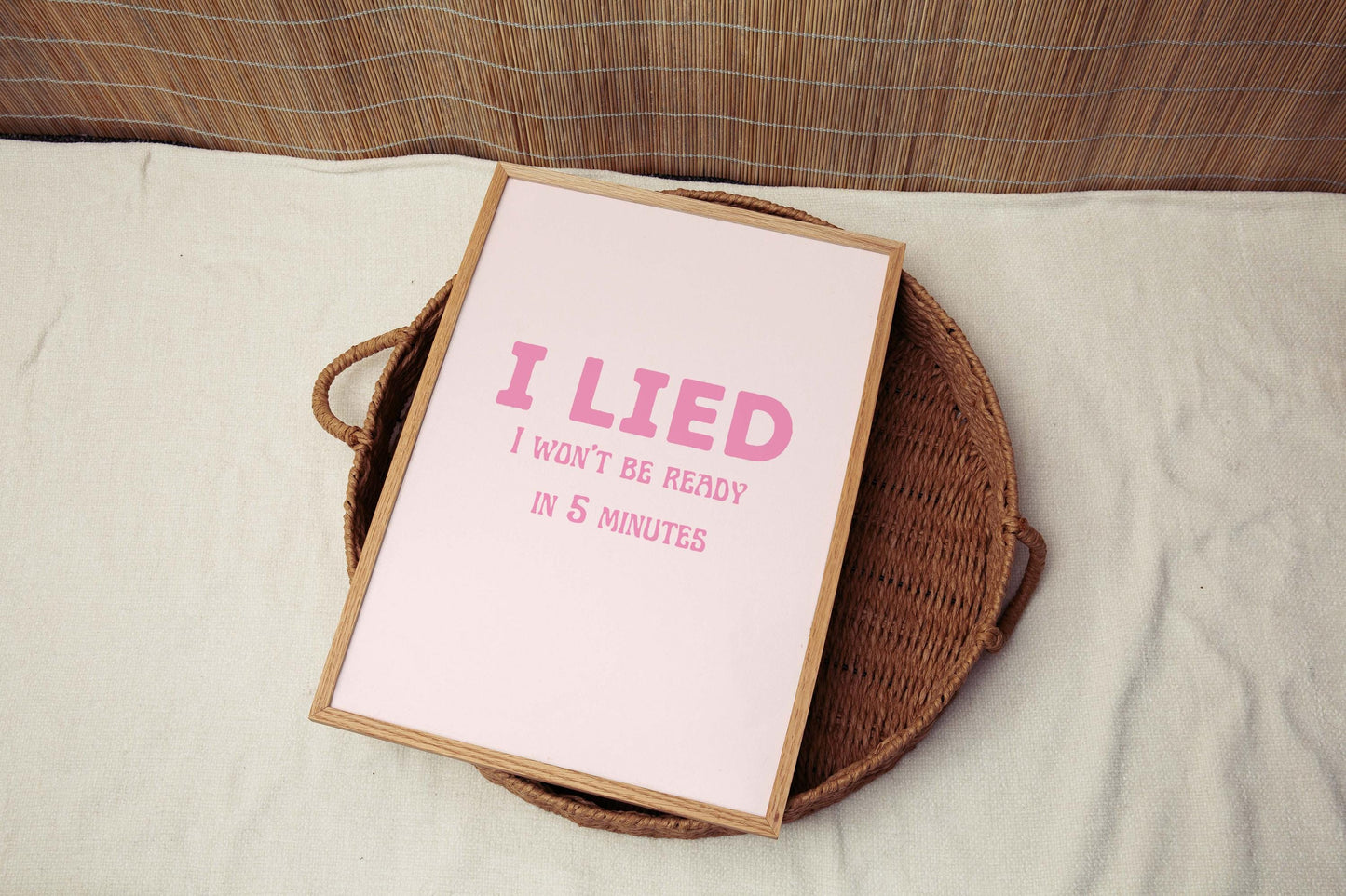 Dorm Wall Art, I Lied I Won't Be Ready in 5 Minutes Print, Bedroom Decor, Dorm Room Wall Poster, Minimalist Printable Art, Gift for College
